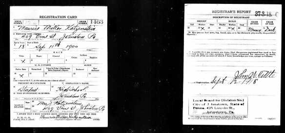Maurice Katzenstein World War I draft registration Registration State: Pennsylvania; Registration County: Cambria; Roll: 1893243; Draft Board: 1 Description Draft Card : K Source Information Ancestry.com. U.S., World War I Draft Registration Cards, 1917-1918 [database on-line]